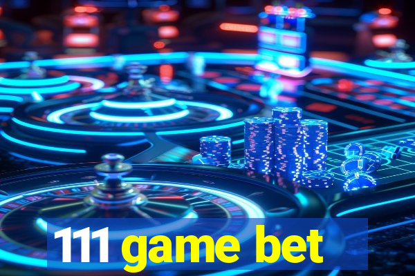 111 game bet